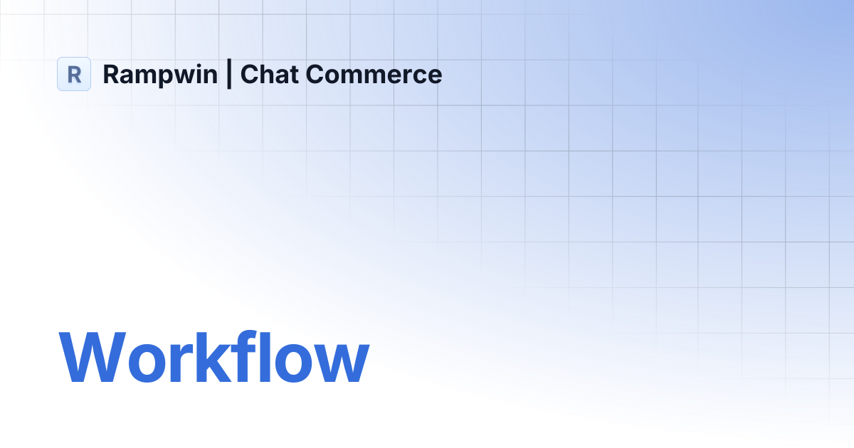 Workflow | Rampwin | Chat Commerce