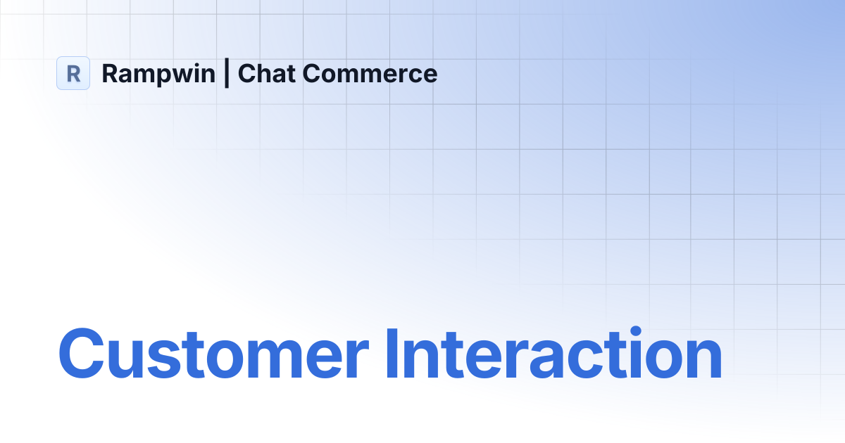 Customer Interaction | Rampwin | Chat Commerce